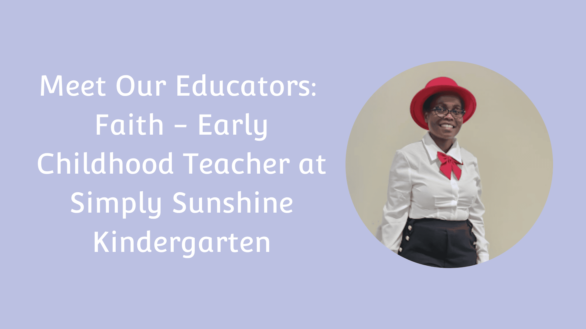 Faith - Early Childhood Teacher at Simply Sunshine Kindergarten