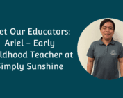 Meet Our Educators: Ariel - Early Childhood Teacher at Simply Sunshine